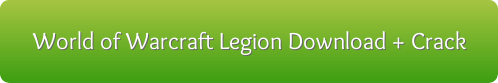 World of Warcraft Legion free download