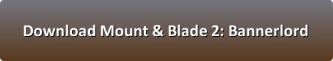 mount and blade 2 bannerlord free download