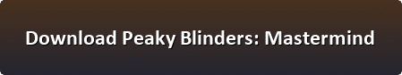 Peaky Blinders Mastermind free download