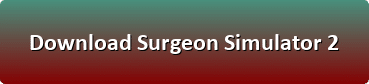 Surgeon Simulator 2 free download