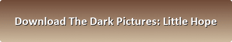 The Dark Pictures Little Hope free download